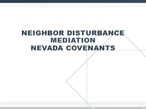 Neighbor Disturbance Mediation Through Nevada Hoa Covenants