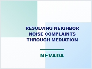 Resolve Neighbor Noise Complaints Through Mediation Nevada